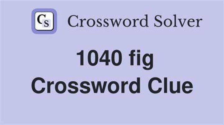 1040 fig. Crossword Clue