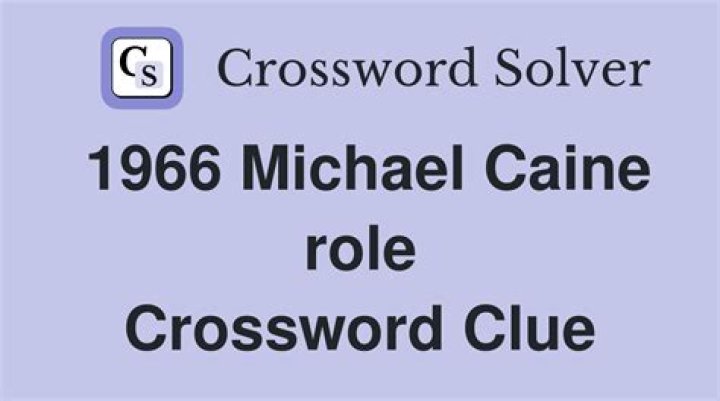1966 Michael Caine title role Crossword Clue
