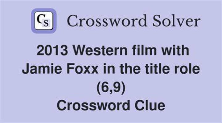 2012 title role for Jamie Foxx Crossword Clue