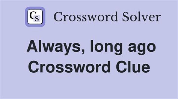 A while ago Crossword Clue