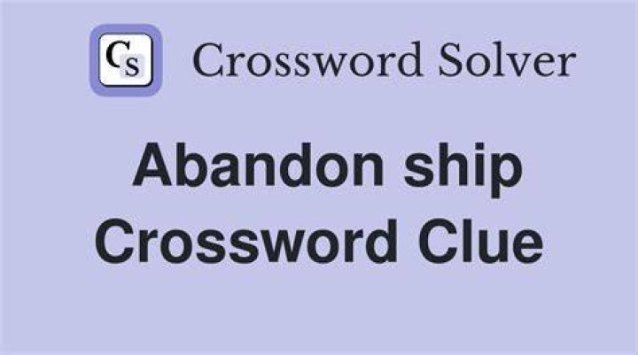 Abandon ship Crossword Clue