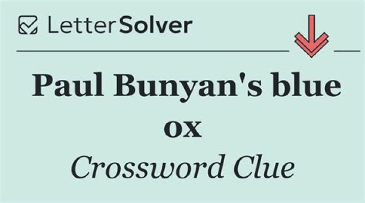 Accounts of Paul Bunyan, say Crossword Clue