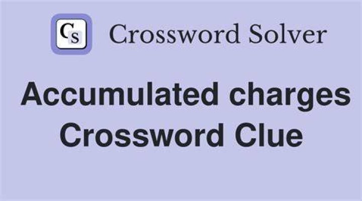 Accumulated, as charges Crossword Clue
