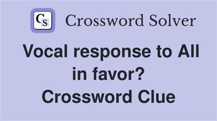 All those in favor Crossword Clue