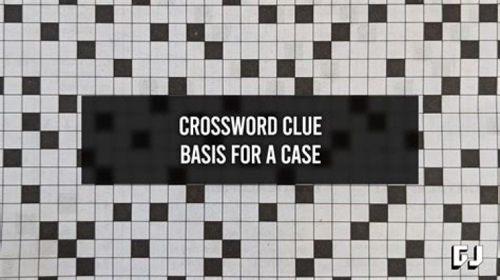 Basis for a case Crossword Clue