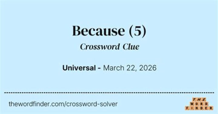 Because Crossword Clue