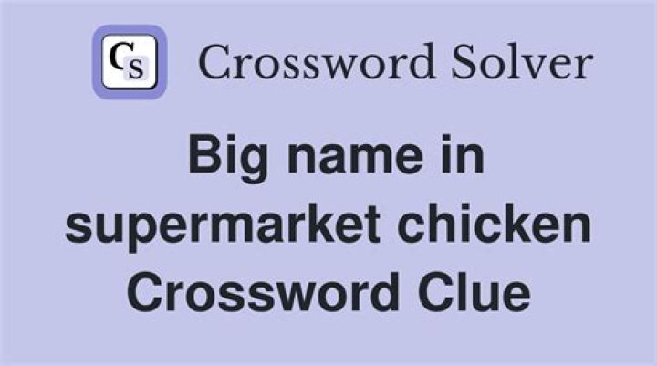 Big name in chicken Crossword Clue