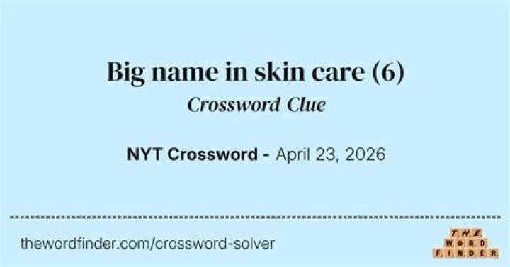 Big name in skin care Crossword Clue