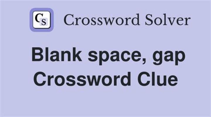 Blank space Crossword Clue