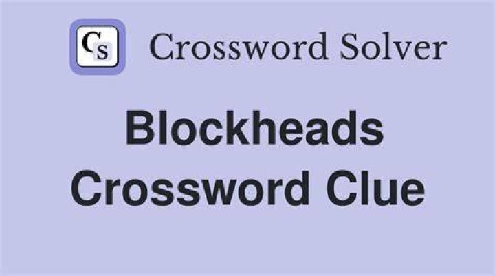 Blockheads Crossword Clue