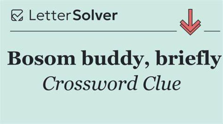 Bosom buddy, informally Crossword Clue