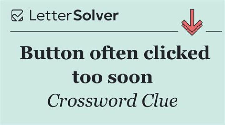 Button clicked to see the rest of an article Crossword Clue