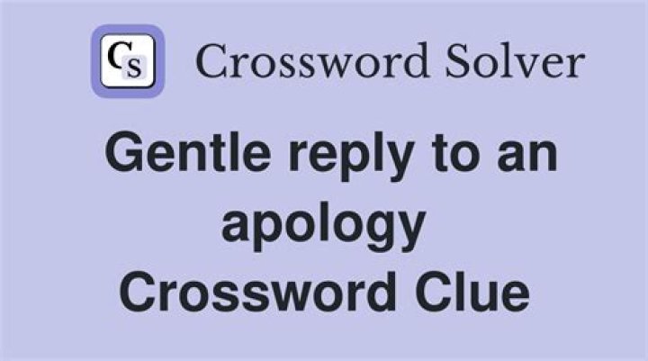 Casual response to an apology Crossword Clue