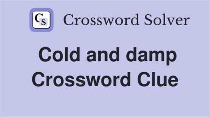 Cold and damp, as a basement Crossword Clue