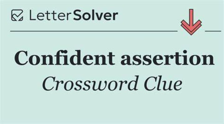 Confident assertion Crossword Clue