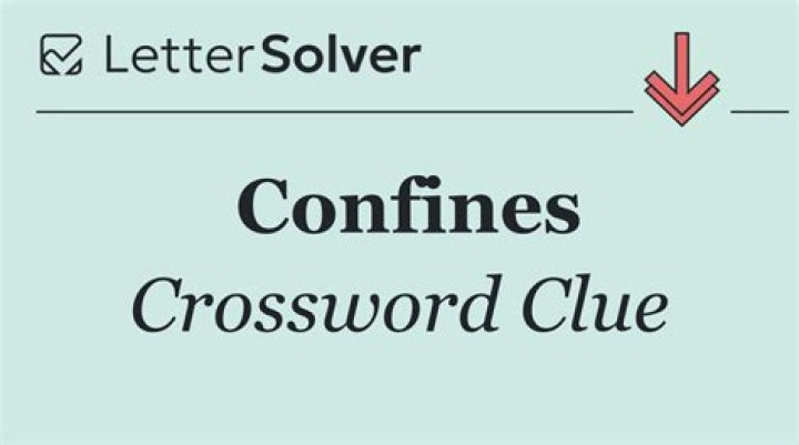 Confines Crossword Clue