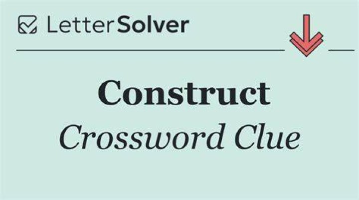 Construct Crossword Clue