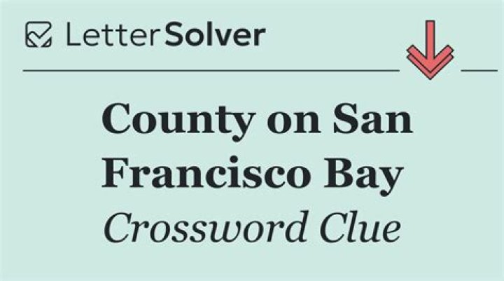 County north of San Francisco Crossword Clue