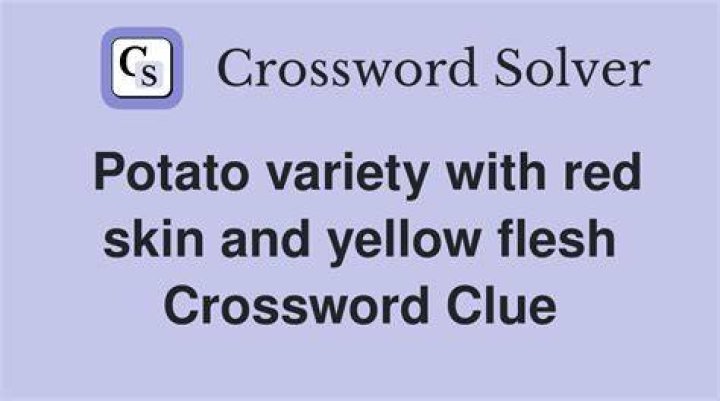 Cultivars known for their yellow flesh Crossword Clue