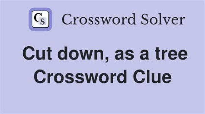Cut down Crossword Clue
