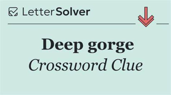 Deep gorge Crossword Clue