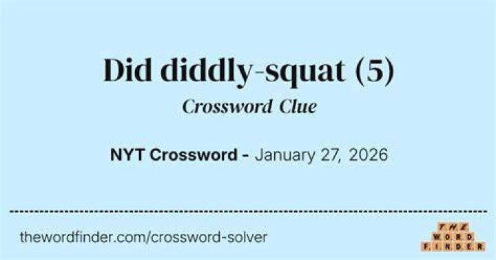 Did diddly squat Crossword Clue