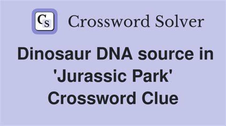 Dinosaur DNA source in “Jurassic Park” Crossword Clue