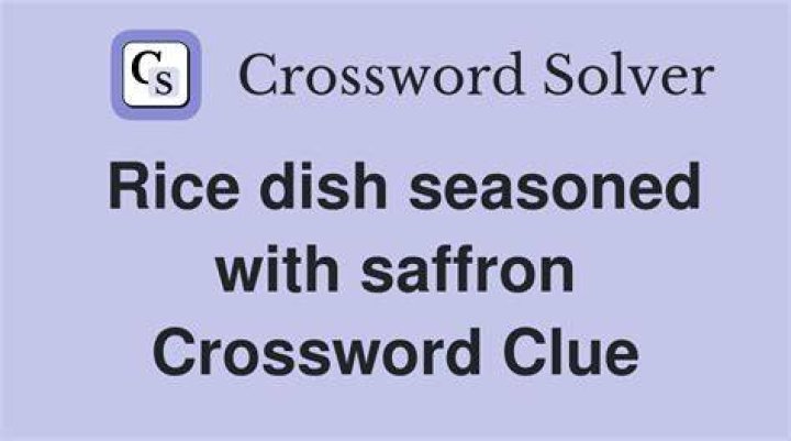 Dish seasoned with saffron Crossword Clue