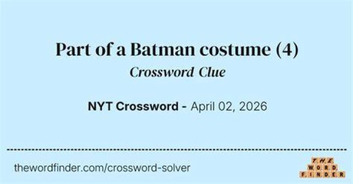 Distinctive part of a Batman costume Crossword Clue