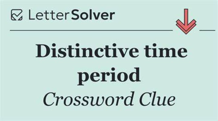 Distinctive stretch of time Crossword Clue