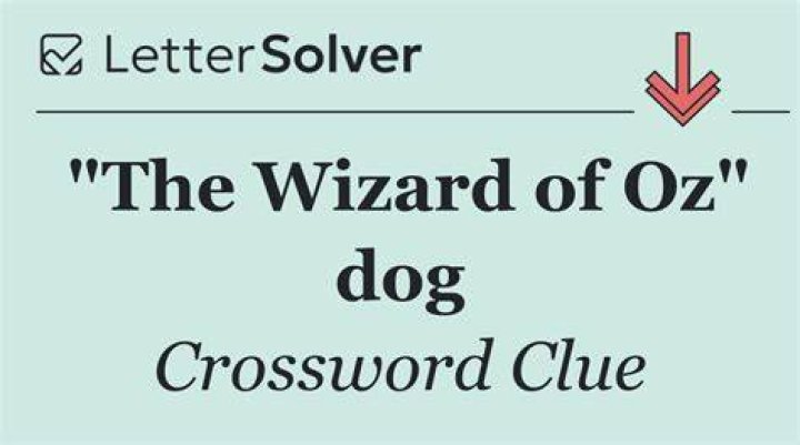 Dog in Oz Crossword Clue