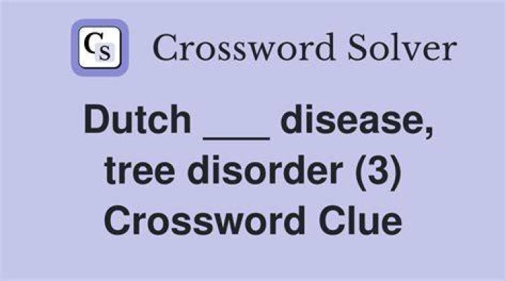 Dutch ___ disease Crossword Clue