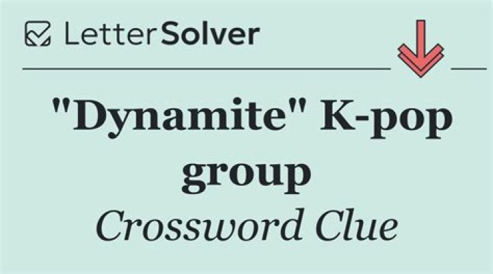 “Dynamite” K-pop band Crossword Clue