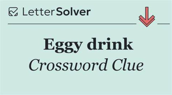 Eggy drink Crossword Clue
