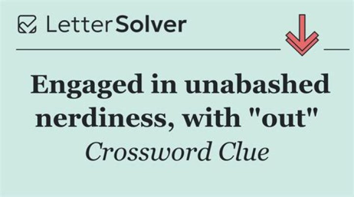 Engage in unabashed nerdiness Crossword Clue