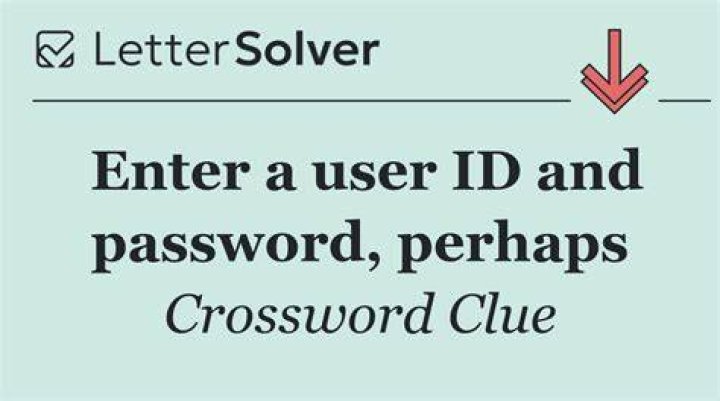 Enter one’s user name and password Crossword Clue