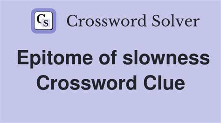 Epitome of slowness Crossword Clue