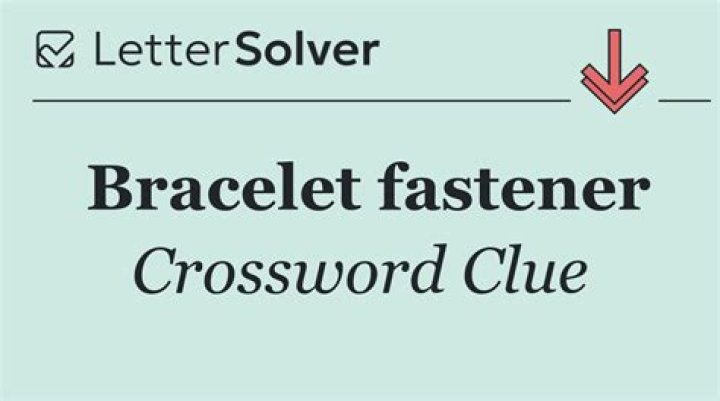 Fastener for a bracelet Crossword Clue