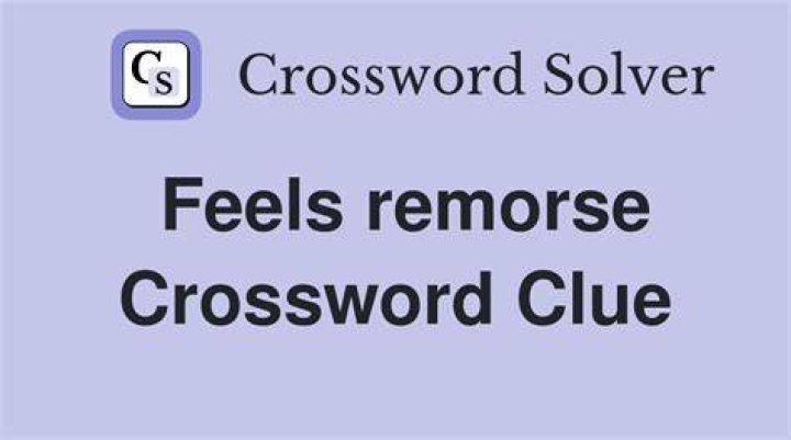 Feels remorse over Crossword Clue