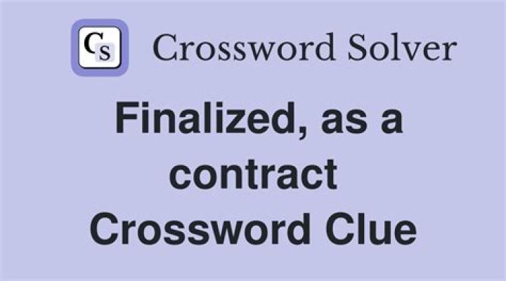 Finalized, as a contract Crossword Clue
