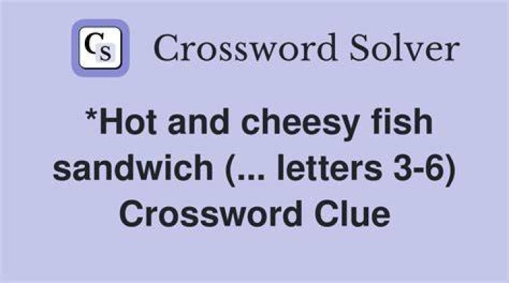 ___ fish sandwich Crossword Clue