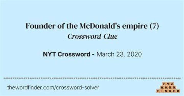 Founder of the McDonald’s empire Crossword Clue