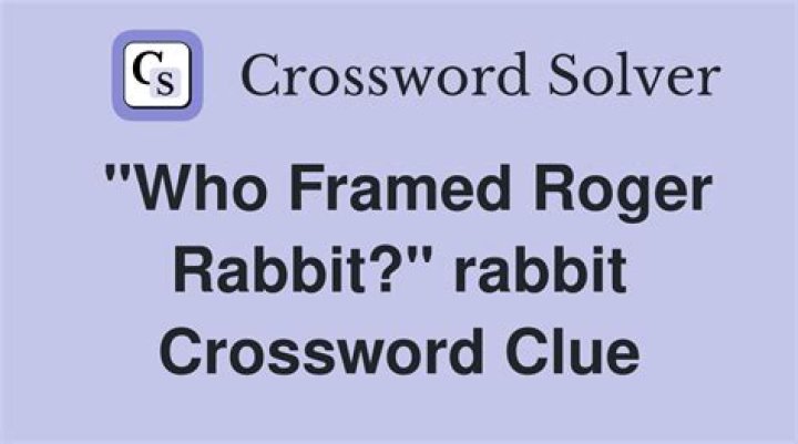Frame in “Who Framed Roger Rabbit” Crossword Clue
