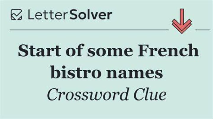 French word in many bistro names Crossword Clue