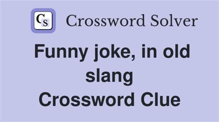 Funny joke, in slang Crossword Clue