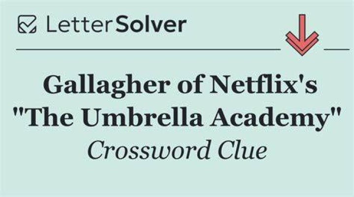 Gallagher of “The Umbrella Academy” Crossword Clue