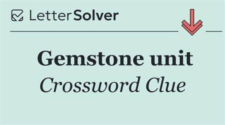 Gemstone unit Crossword Clue