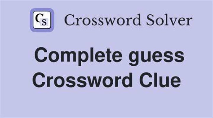 Guess Crossword Clue