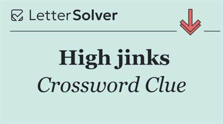 High jinks Crossword Clue