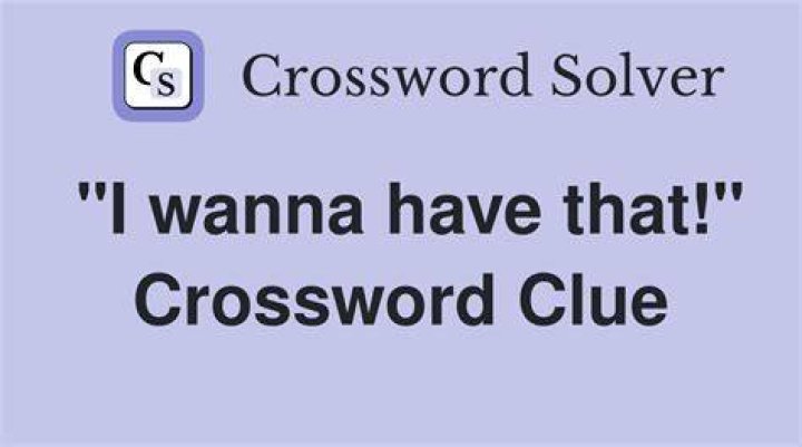 “I wanna know what I missed!” Crossword Clue